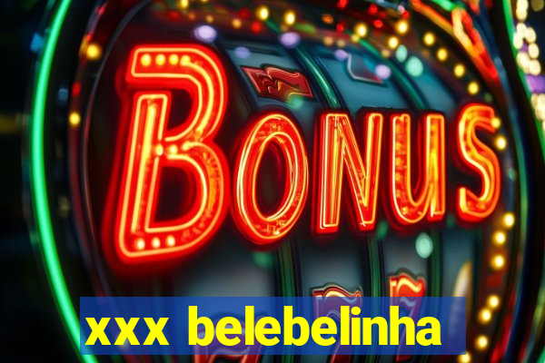 xxx belebelinha